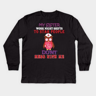 my sister works night shifts Kids Long Sleeve T-Shirt